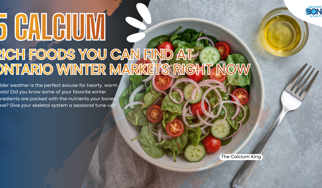 5 Calcium-Rich Foods Available at Ontario Winter Markets